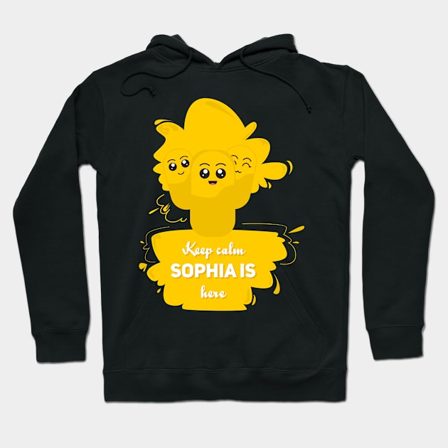 Keep calm, sophia is here Hoodie by Aloenalone